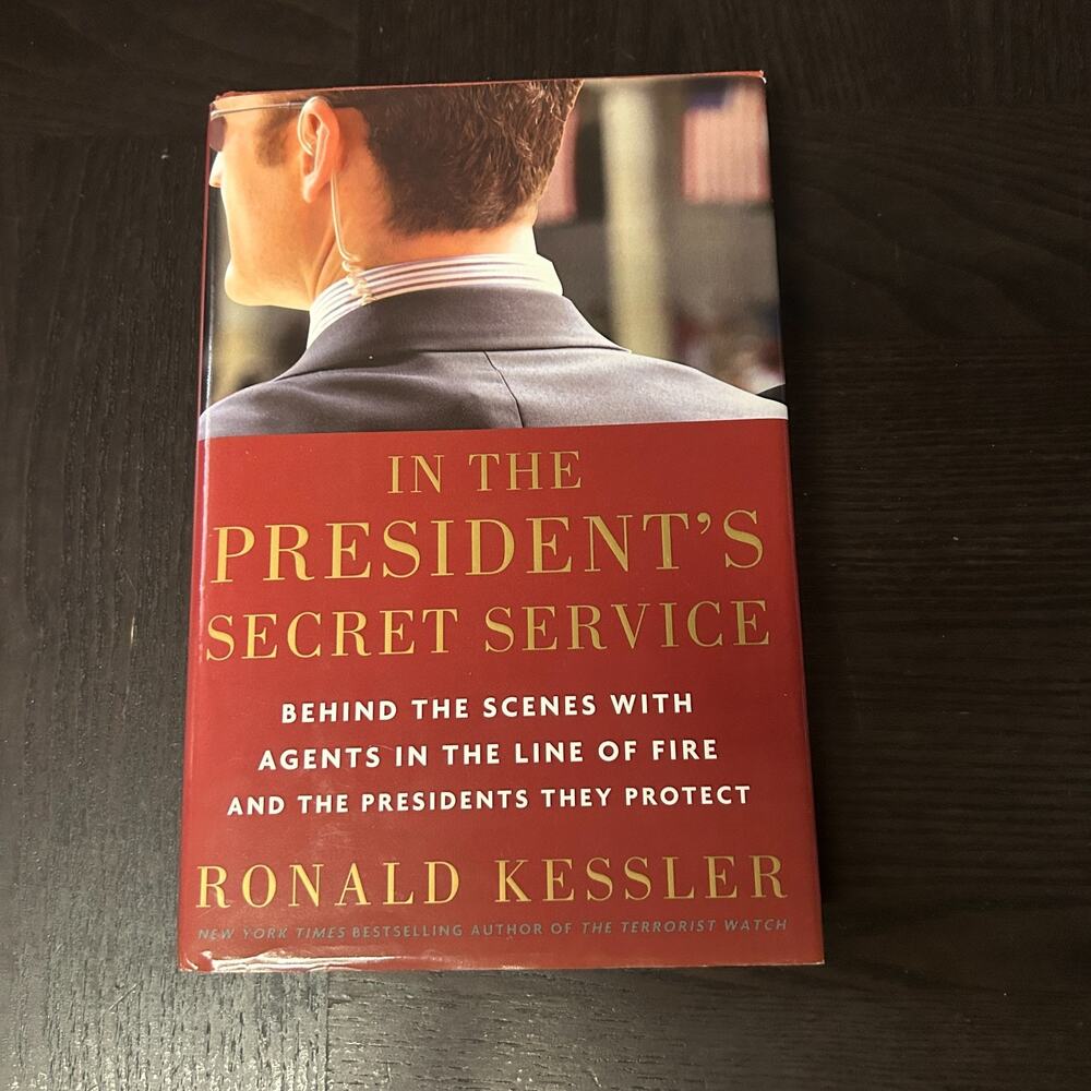 In the President's Secret Service Behind the Scenes with Agents Ronald Kessler